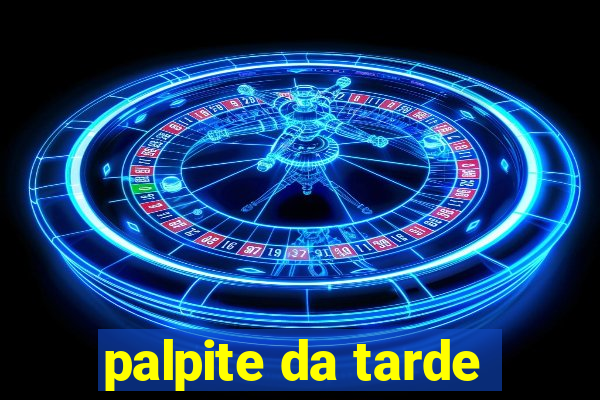 palpite da tarde